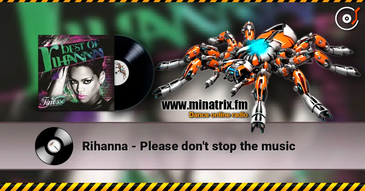 Rihanna - Please don't stop the music listen online in high quality | Minatrix.FM