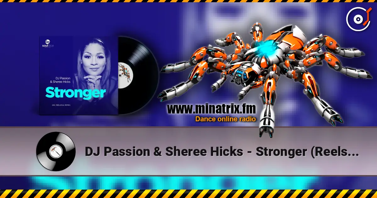 DJ Passion & Sheree Hicks - Stronger (Reelsoul Remix) listen online in high quality | Minatrix.FM