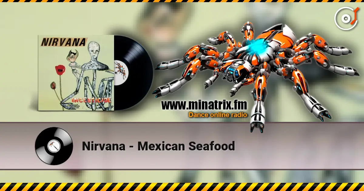Nirvana - Mexican Seafood listen online in high quality | Minatrix.FM