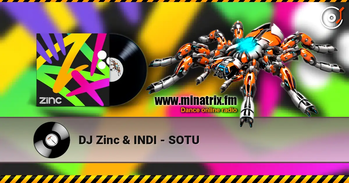 DJ Zinc & INDI - SOTU listen online in high quality | Minatrix.FM