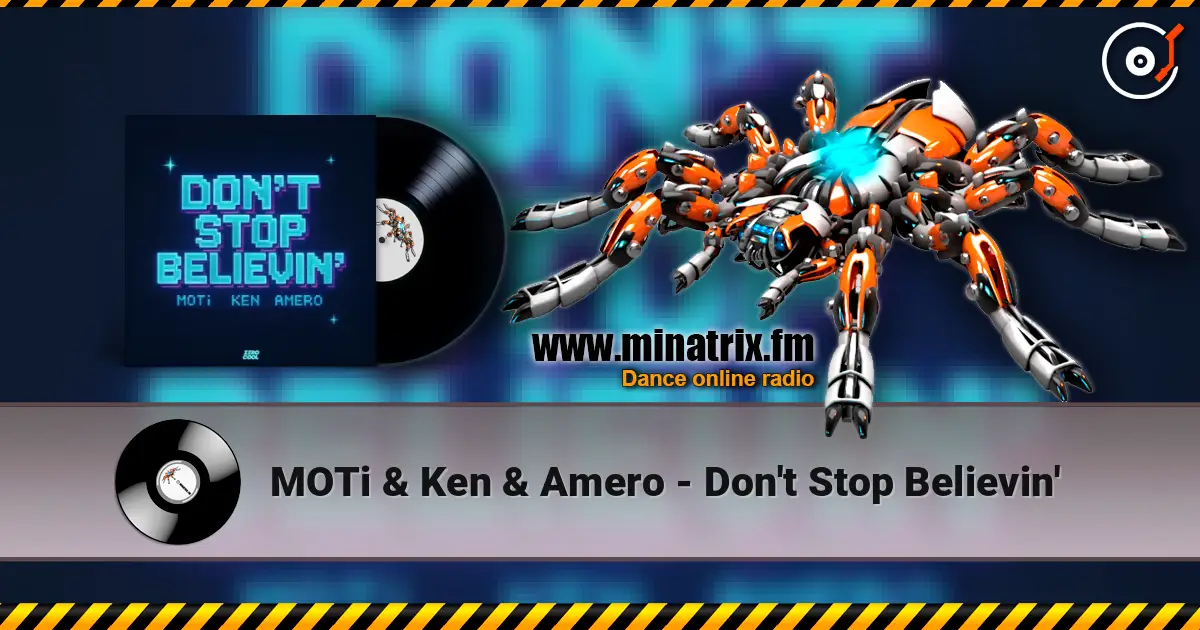 MOTi & Ken & Amero - Don't Stop Believin' listen online in high quality | Minatrix.FM