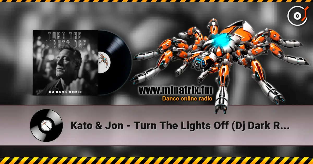 Kato & Jon - Turn The Lights Off (Dj Dark Remix) listen online in high quality | Minatrix.FM