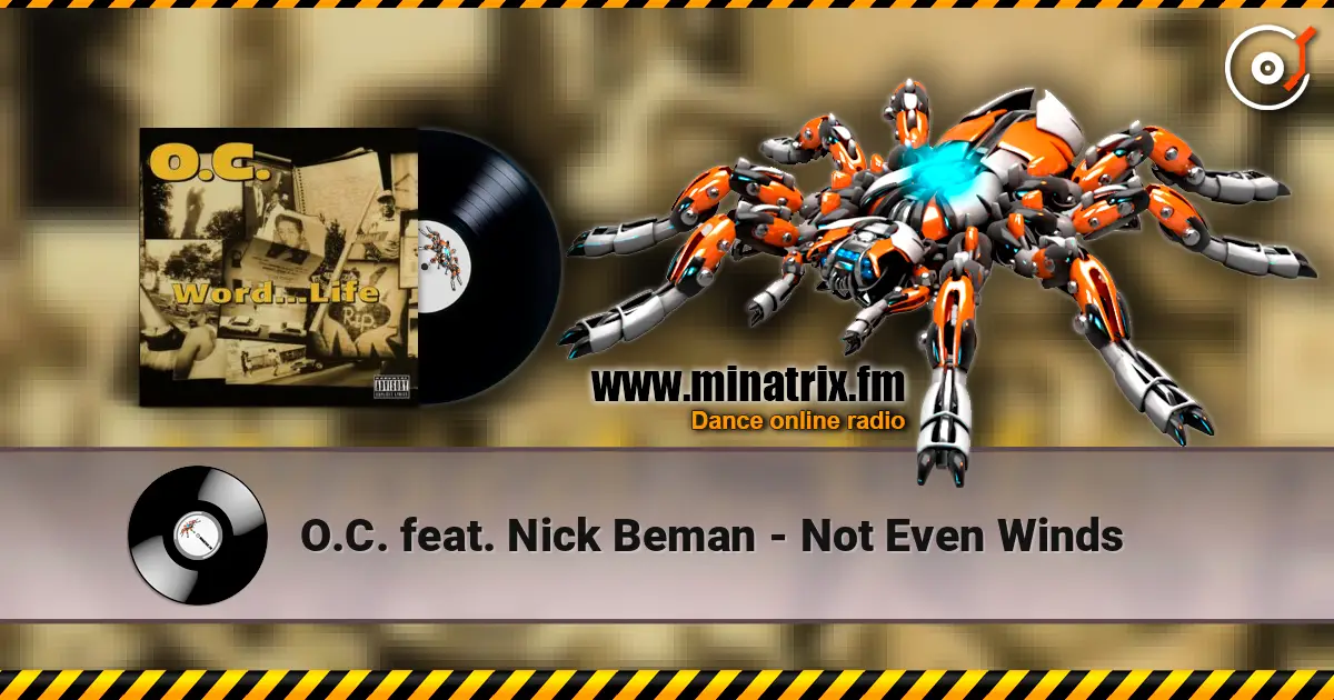 O.C. feat. Nick Beman - Not Even Winds listen online in high quality | Minatrix.FM