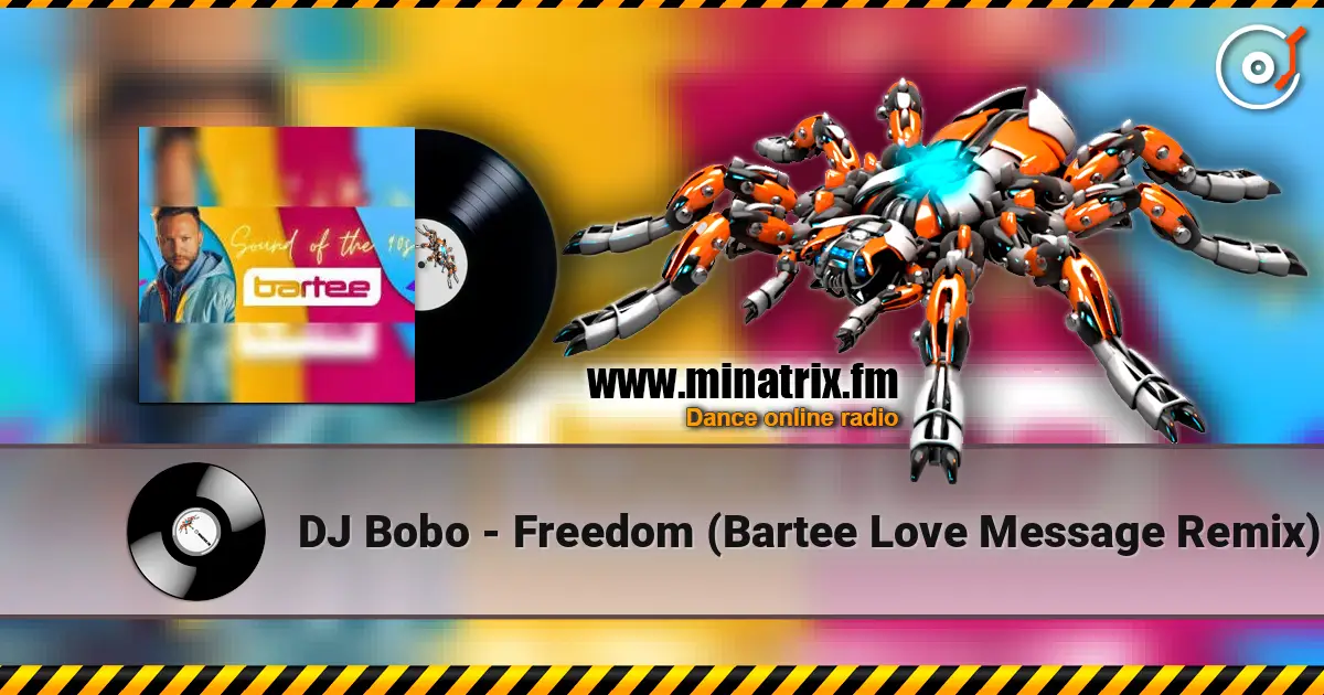DJ Bobo - Freedom (Bartee Love Message Remix) listen online in high quality | Minatrix.FM