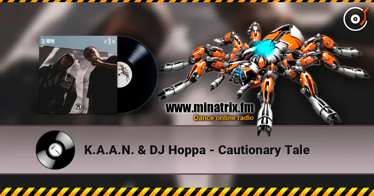 K.A.A.N. & DJ Hoppa - Cautionary Tale listen online in high quality | Minatrix.FM