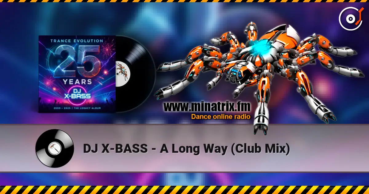 DJ X-BASS - A Long Way (Club Mix) listen online in high quality | Minatrix.FM