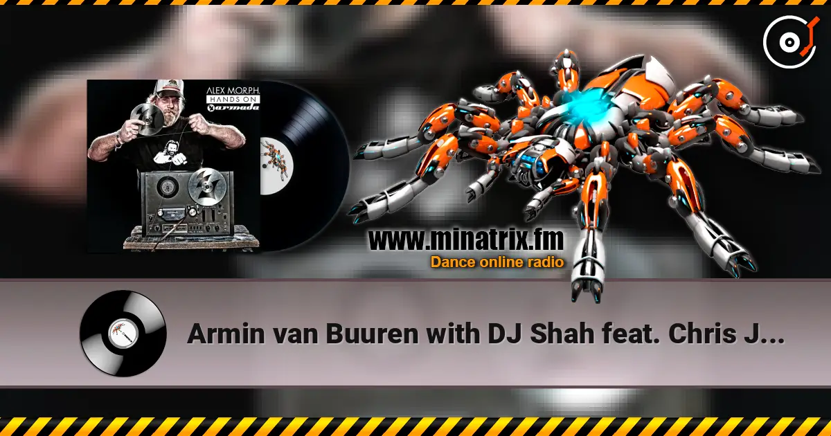 Armin van Buuren with DJ Shah feat. Chris Jones - Going Wrong (Alex M.O.R.P.H. B2 Woody van Eyden Radio Edit) listen online in high quality | Minatrix.FM