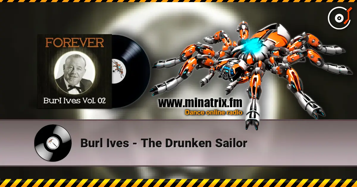 Burl Ives - The Drunken Sailor listen online in high quality | Minatrix.FM