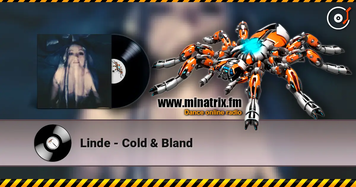 Linde - Cold & Bland listen online in high quality | Minatrix.FM