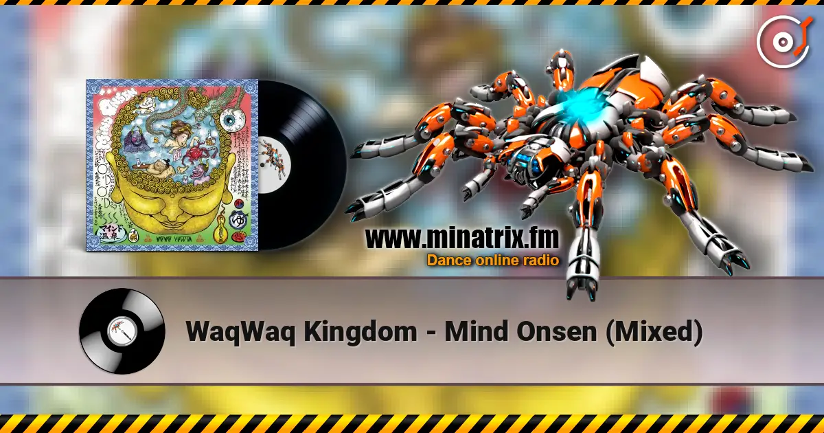 WaqWaq Kingdom - Mind Onsen (Mixed) listen online in high quality | Minatrix.FM