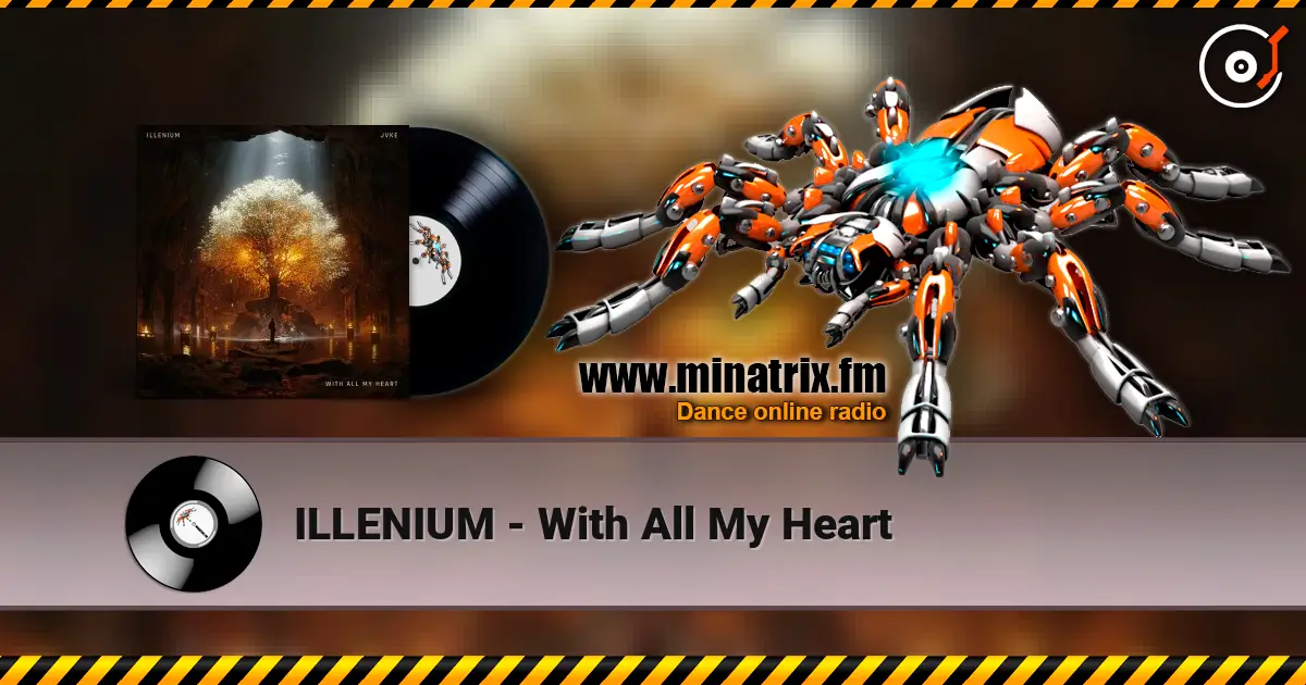 ILLENIUM - With All My Heart listen online in high quality | Minatrix.FM