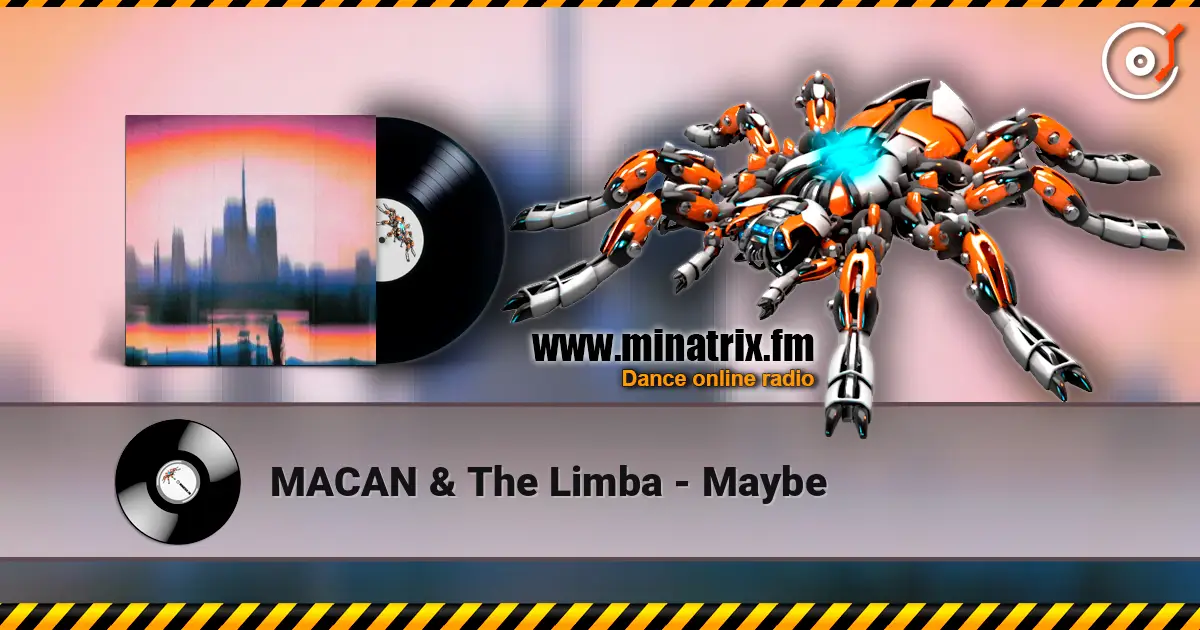 MACAN & The Limba - Maybe listen online in high quality | Minatrix.FM
