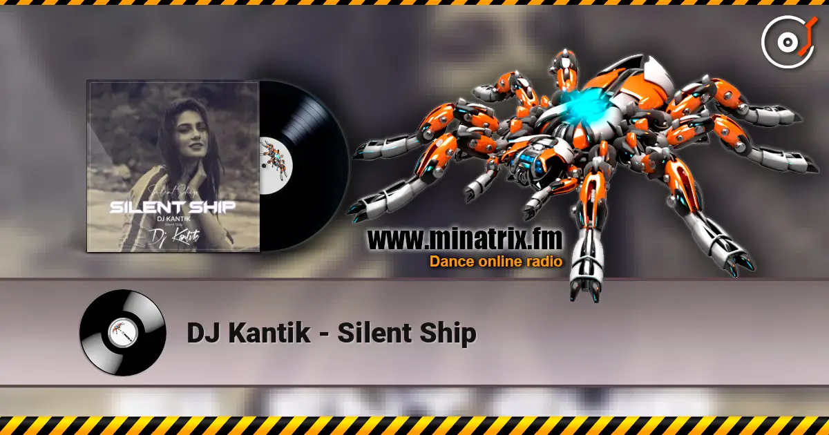 DJ Kantik - Silent Ship listen online in high quality | Minatrix.FM