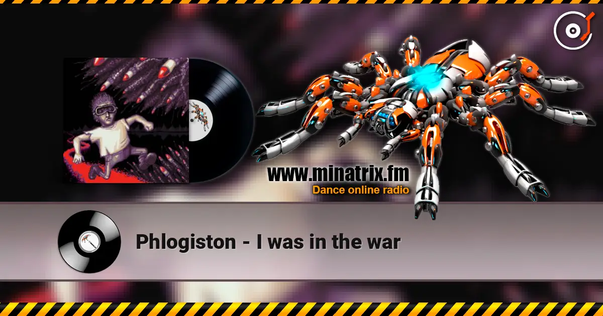 Phlogiston - I was in the war listen online in high quality | Minatrix.FM