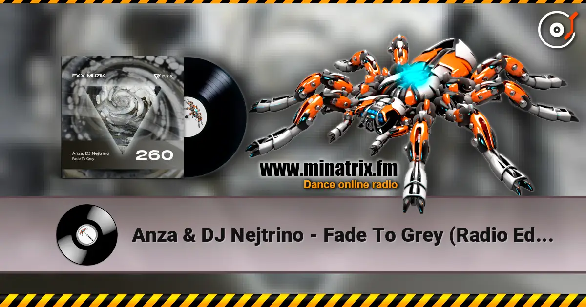 Anza & DJ Nejtrino - Fade To Grey (Radio Edit) listen online in high quality | Minatrix.FM