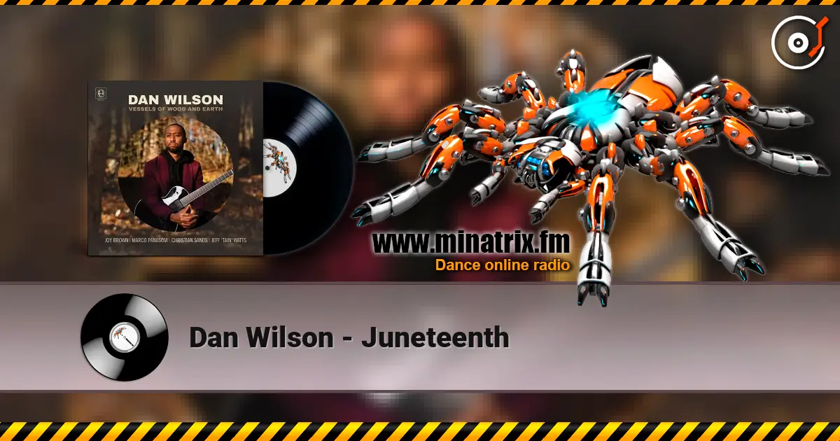 Dan Wilson - Juneteenth listen online in high quality | Minatrix.FM