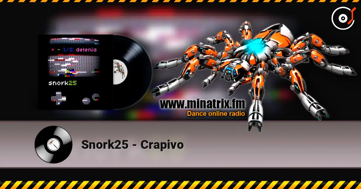 Snork25 - Crapivo listen online in high quality | Minatrix.FM