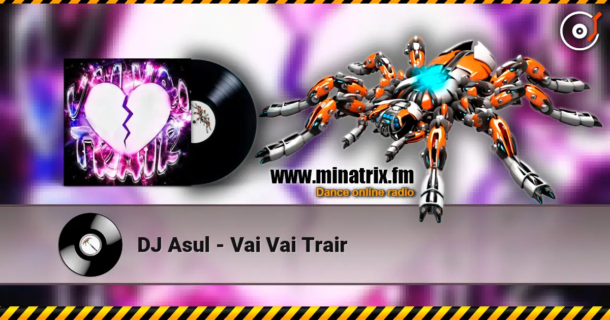 DJ Asul - Vai Vai Trair listen online in high quality | Minatrix.FM