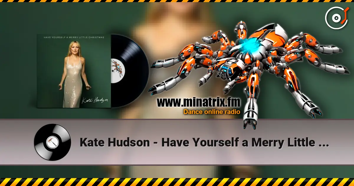 Kate Hudson - Have Yourself a Merry Little Christmas listen online in high quality | Minatrix.FM