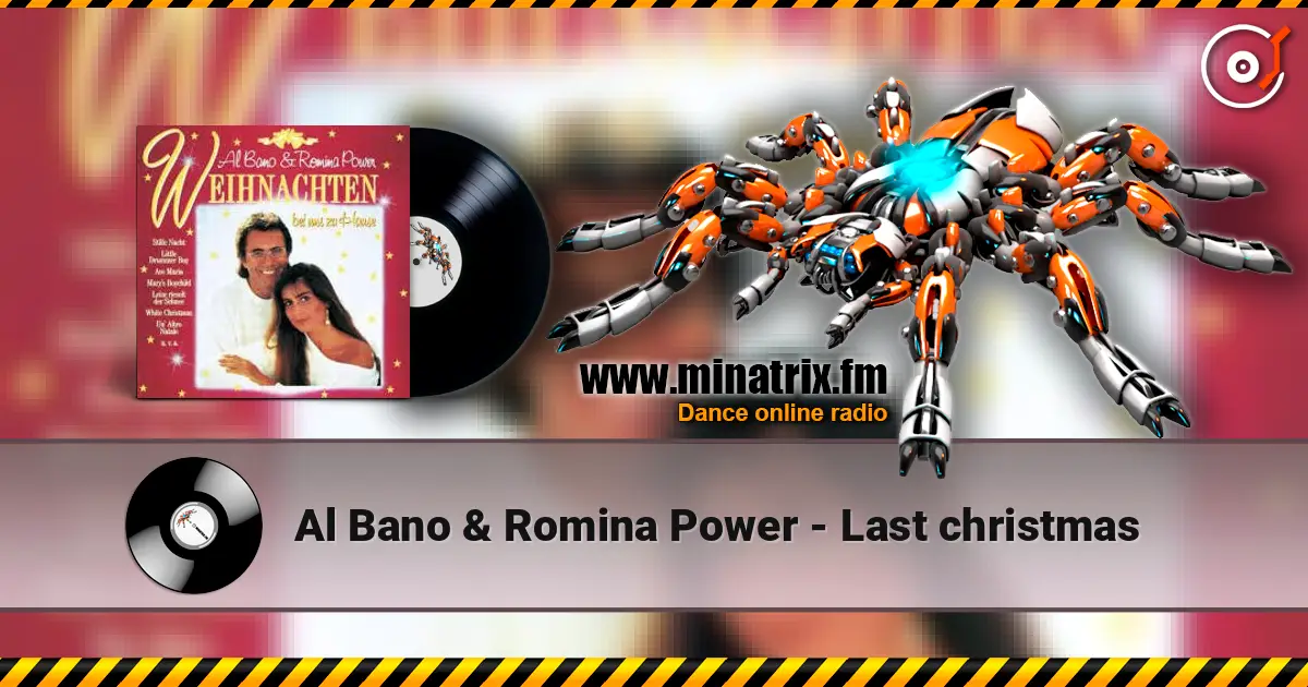Al Bano & Romina Power - Last christmas listen online in high quality | Minatrix.FM