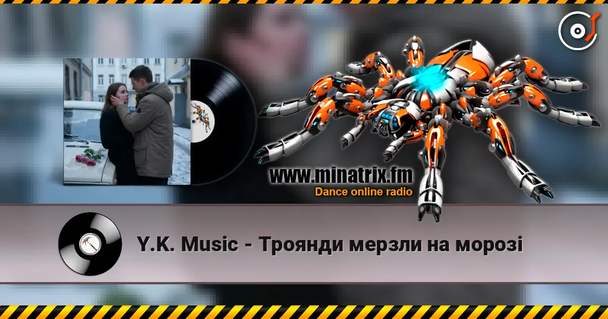 Y.K. Music - Троянди мерзли на морозі listen online in high quality | Minatrix.FM