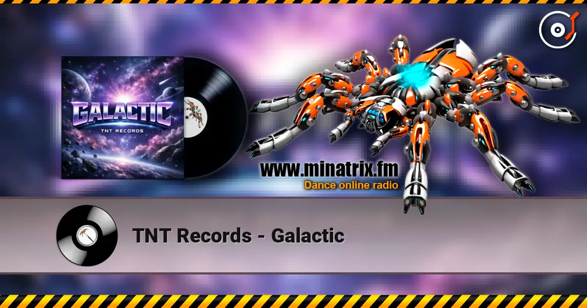 TNT Records - Galactic listen online in high quality | Minatrix.FM