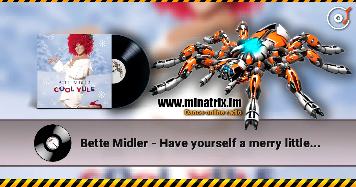 Bette Midler - Have yourself a merry little christmas listen online in high quality | Minatrix.FM