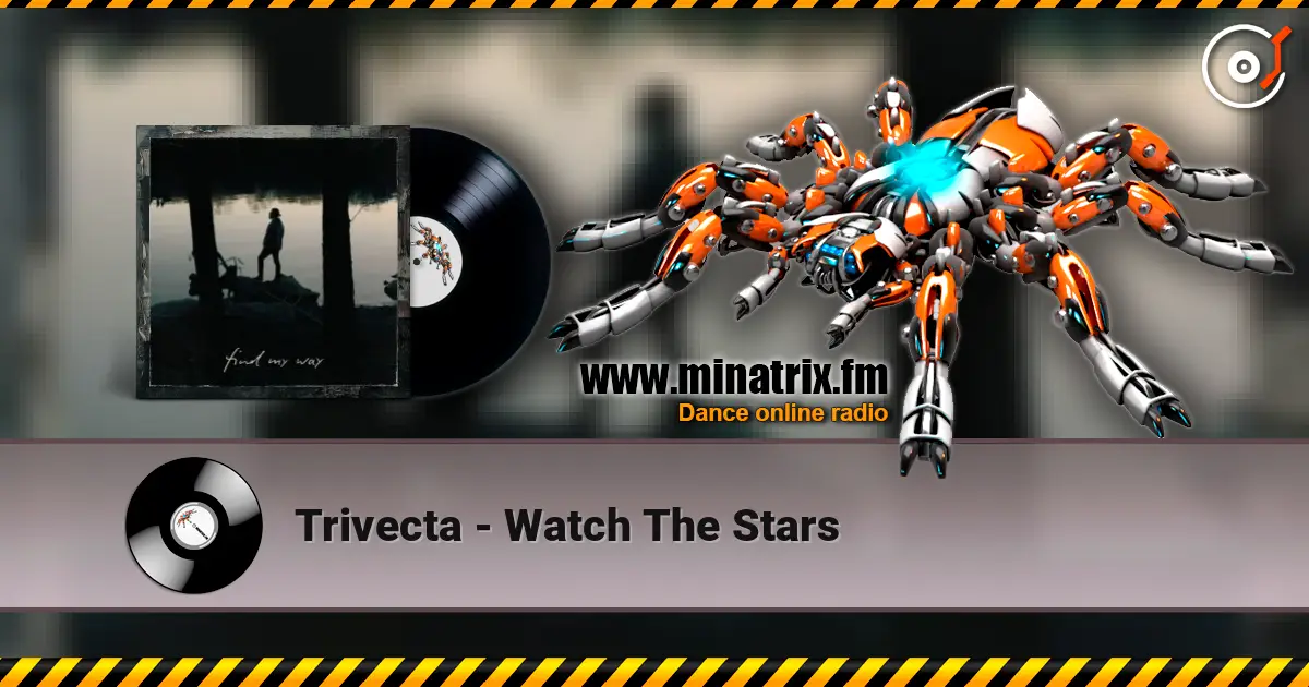 Trivecta - Watch The Stars listen online in high quality | Minatrix.FM