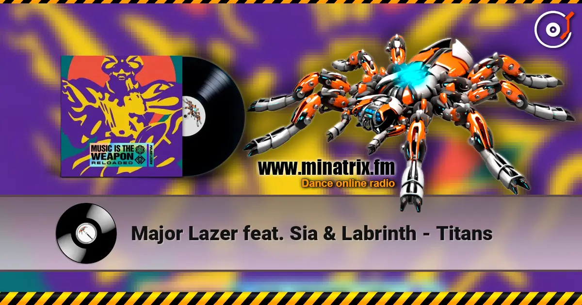 Major Lazer feat. Sia & Labrinth - Titans listen online in high quality | Minatrix.FM