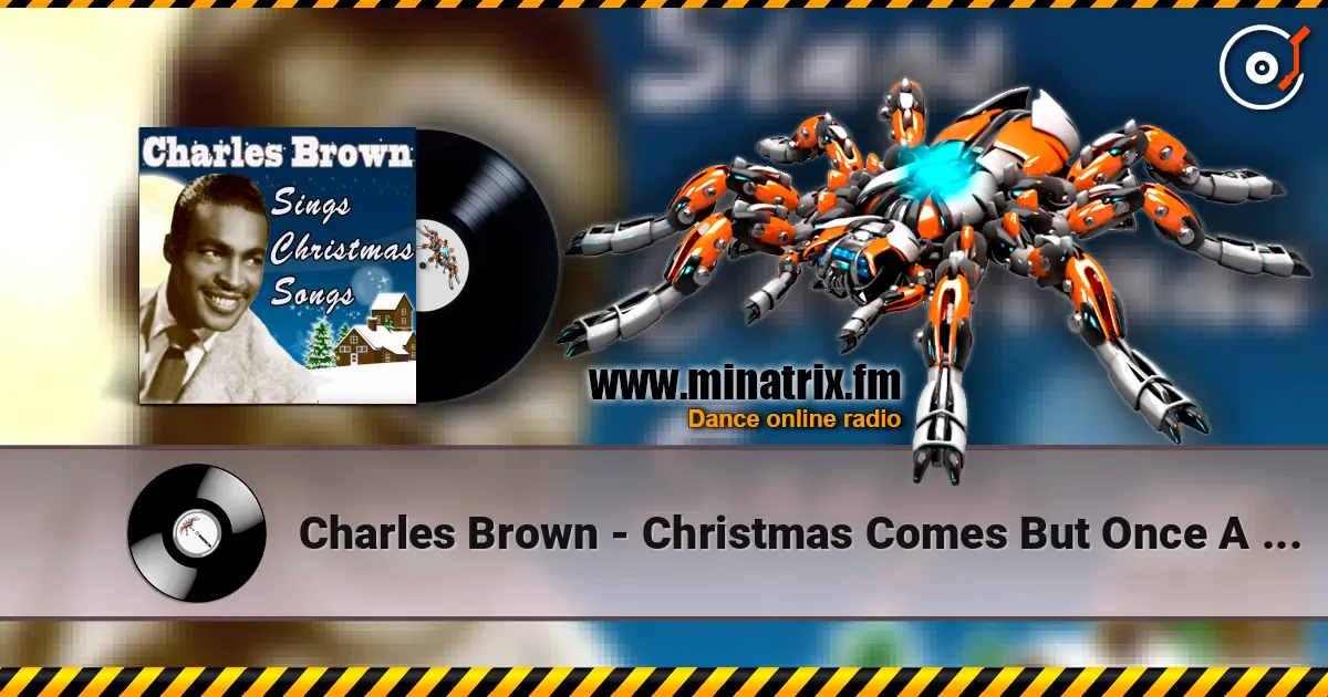 Charles Brown - Christmas Comes But Once A Year listen online in high quality | Minatrix.FM