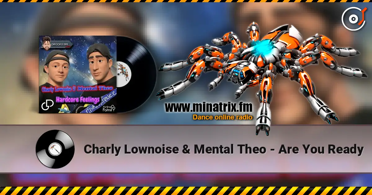 Charly Lownoise & Mental Theo - Are You Ready listen online in high quality | Minatrix.FM