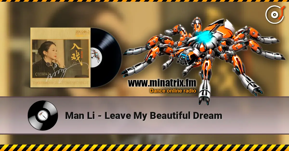 Man Li - Leave My Beautiful Dream listen online in high quality | Minatrix.FM