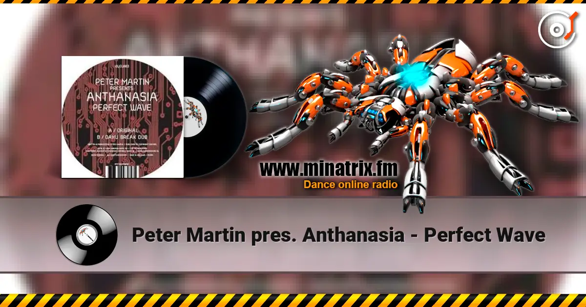 Peter Martin pres. Anthanasia - Perfect Wave listen online in high quality | Minatrix.FM