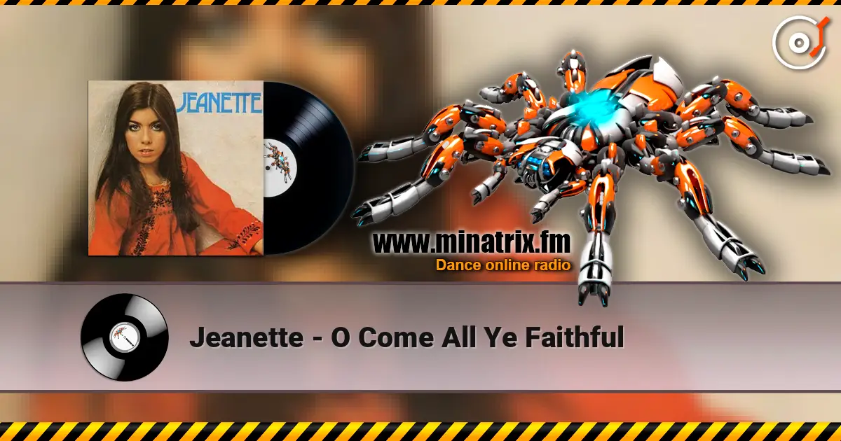 Jeanette - O Come All Ye Faithful listen online in high quality | Minatrix.FM