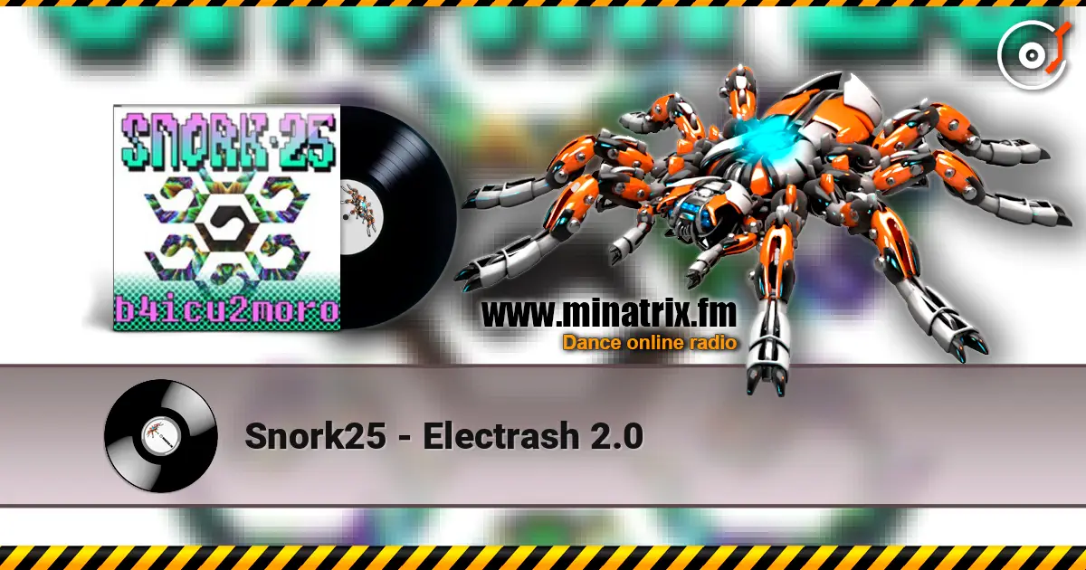 Snork25 - Electrash 2.0 listen online in high quality | Minatrix.FM