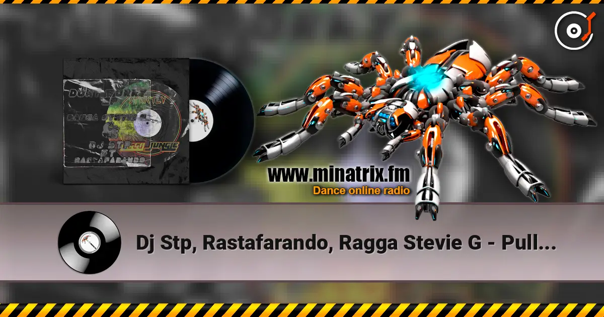 Dj Stp, Rastafarando, Ragga Stevie G - Pull Up Riddim listen online in high quality | Minatrix.FM