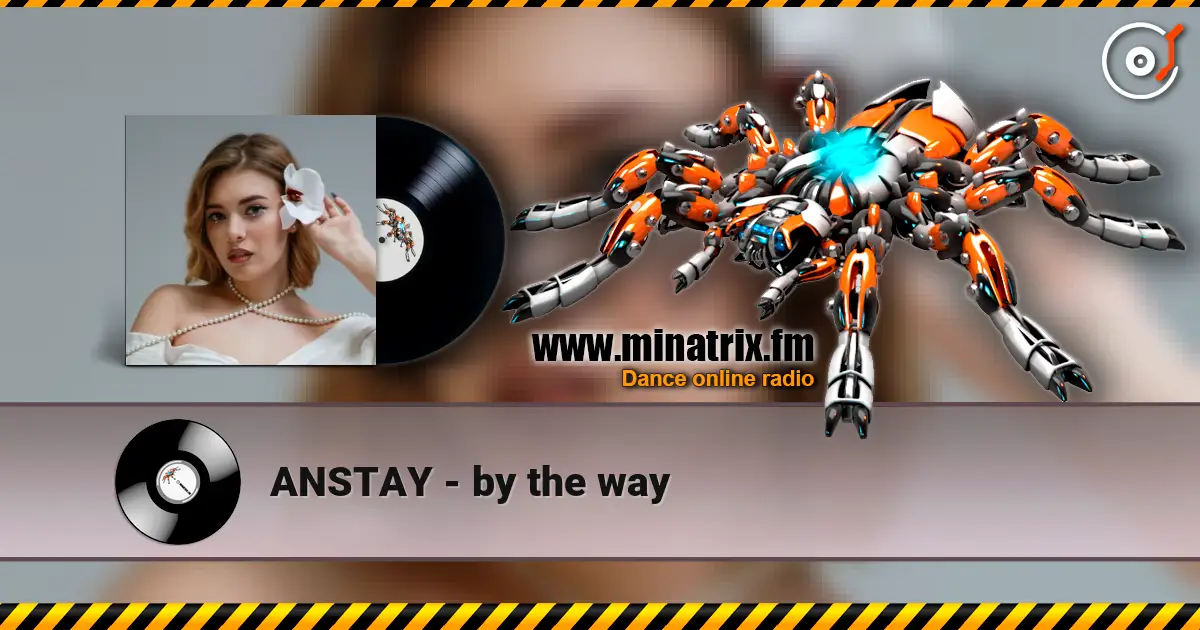 ANSTAY - by the way listen online in high quality | Minatrix.FM