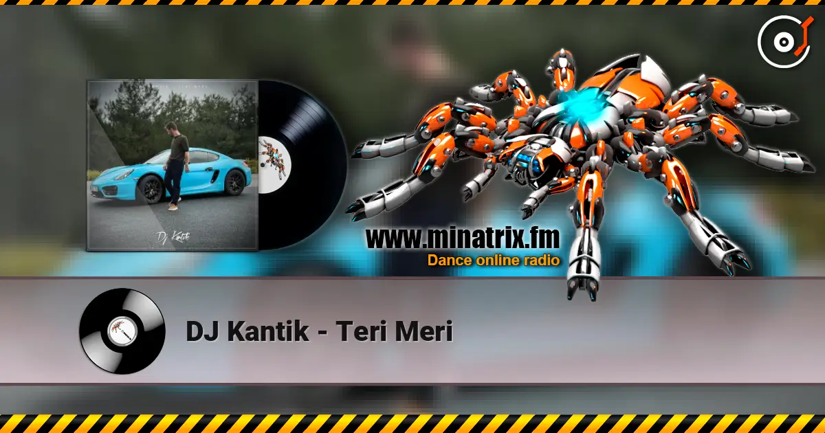 DJ Kantik - Teri Meri listen online in high quality | Minatrix.FM