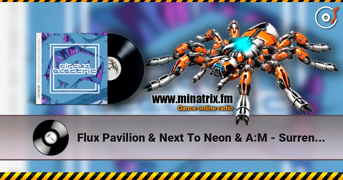 Flux Pavilion & Next To Neon & A:M - Surrender (Bebi Remix) listen online in high quality | Minatrix.FM