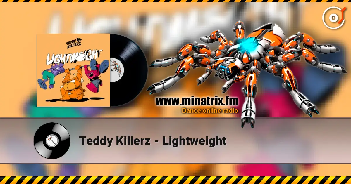 Teddy Killerz - Lightweight listen online in high quality | Minatrix.FM