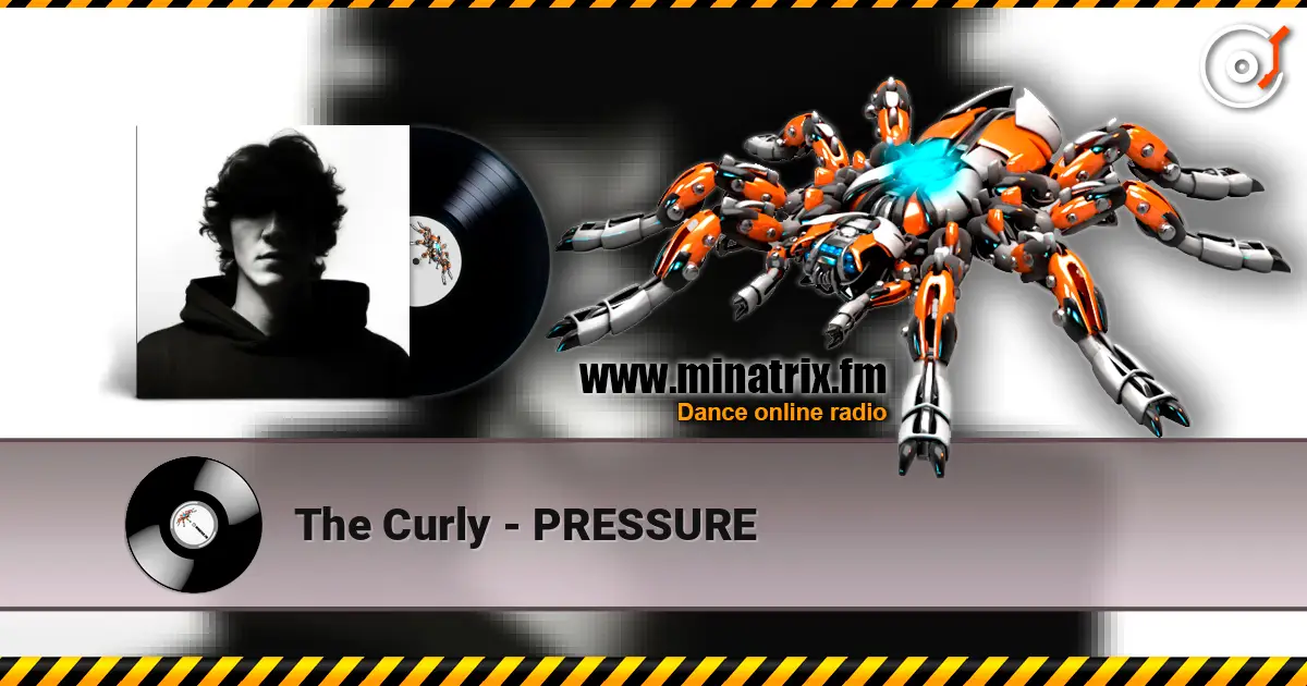 The Curly - PRESSURE listen online in high quality | Minatrix.FM
