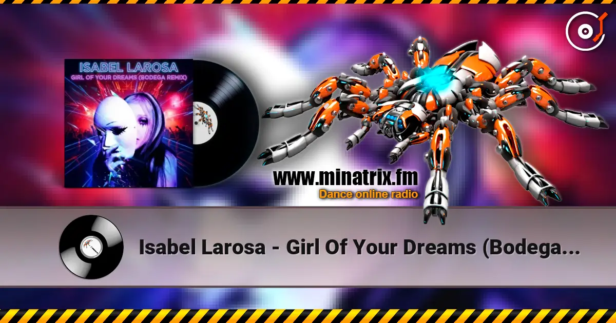 Isabel Larosa - Girl Of Your Dreams (Bodega Remix) listen online in high quality | Minatrix.FM