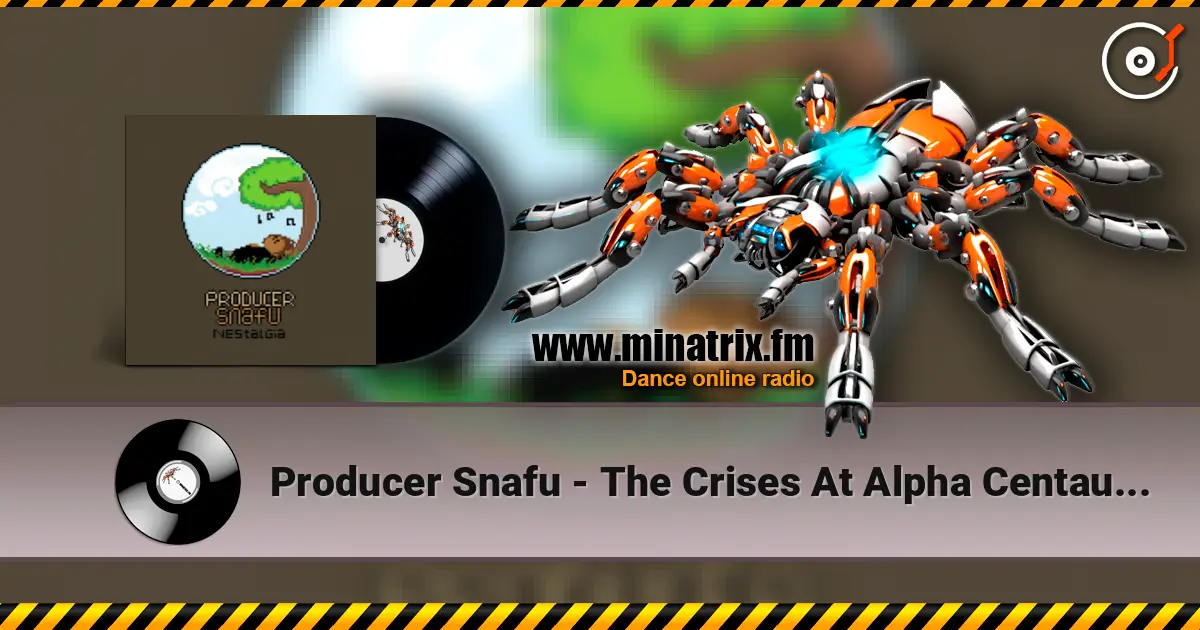 Producer Snafu - The Crises At Alpha Centauri level 2 listen online in high quality | Minatrix.FM