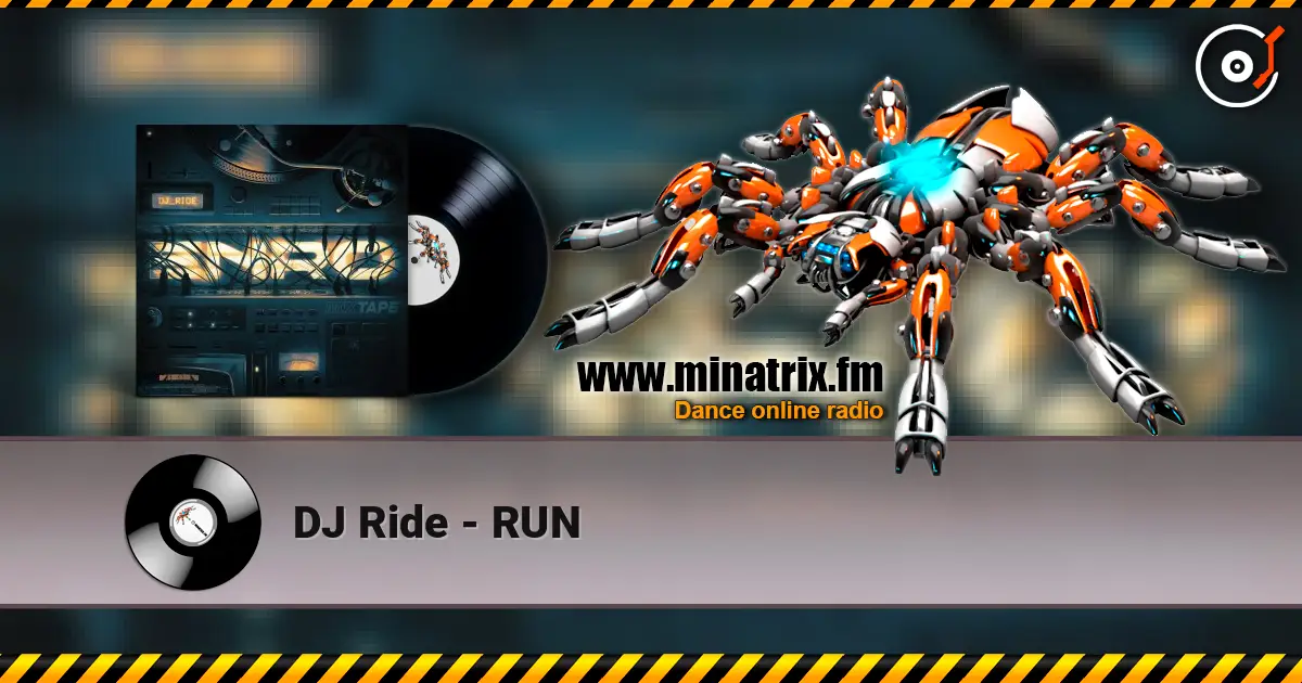 DJ Ride - RUN listen online in high quality | Minatrix.FM