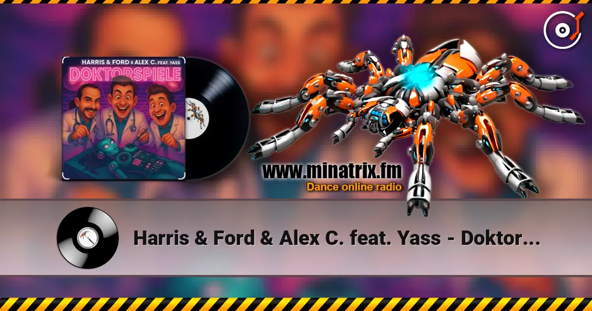 Harris & Ford & Alex C. feat. Yass - Doktorspiele listen online in high quality | Minatrix.FM