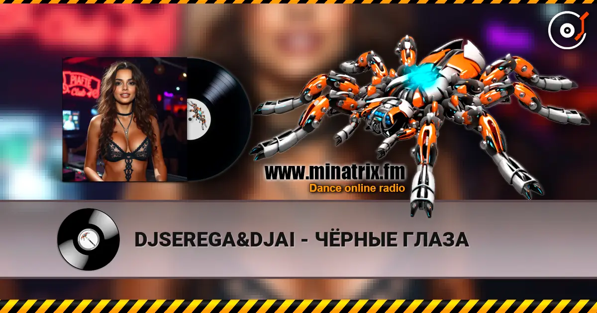 DJSEREGA&DJAI - ЧЁРНЫЕ ГЛАЗА listen online in high quality | Minatrix.FM