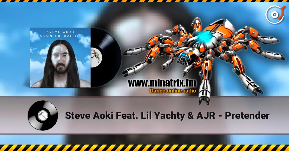 Steve Aoki Feat. Lil Yachty & AJR - Pretender listen online in high quality | Minatrix.FM