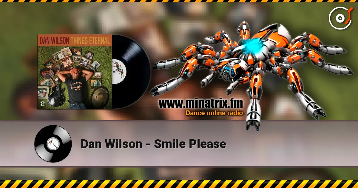 Dan Wilson - Smile Please listen online in high quality | Minatrix.FM