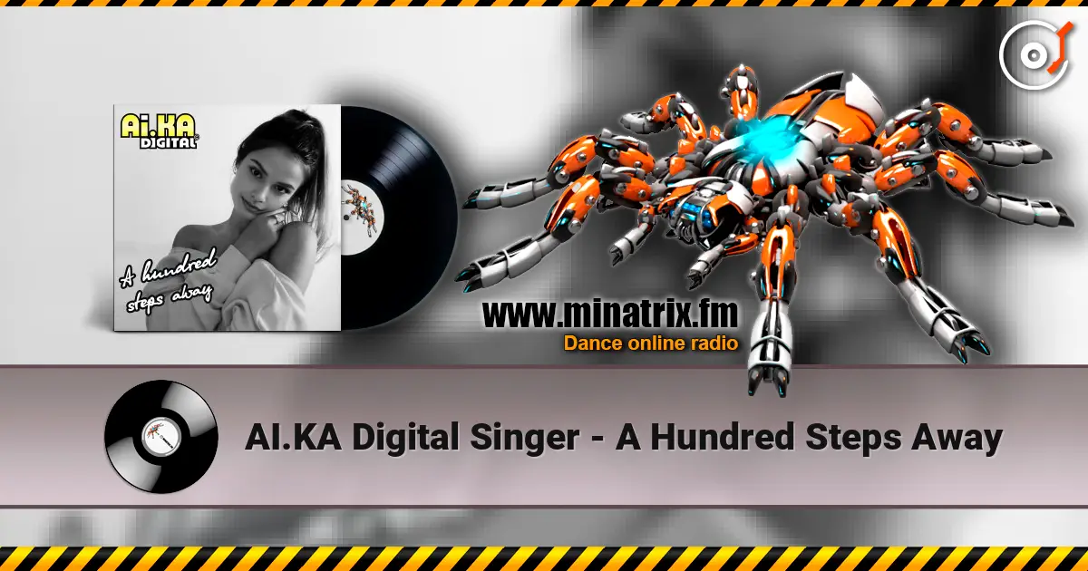 AI.KA Digital Singer - A Hundred Steps Away listen online in high quality | Minatrix.FM