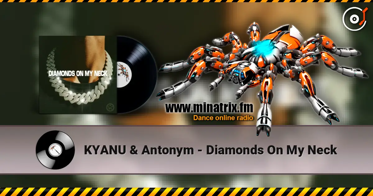KYANU & Antonym - Diamonds On My Neck listen online in high quality | Minatrix.FM
